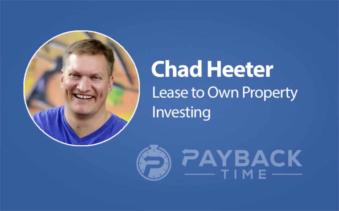 Chad Heeter – Lease to Own Property Investing