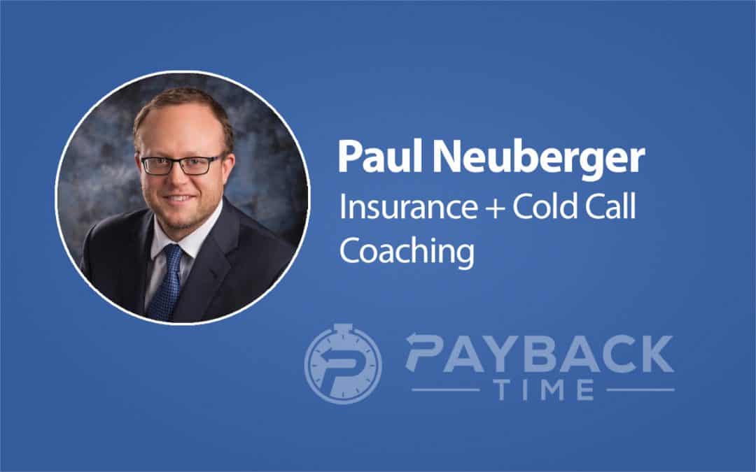 Paul Neuberger – Insurance + Cold Call Coaching