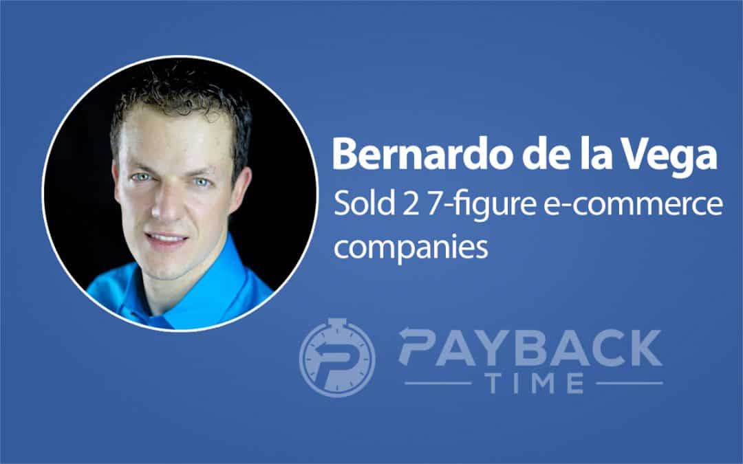 S1E35 – Bernardo de la Vega – Sold 2 7-figure e-commerce companies