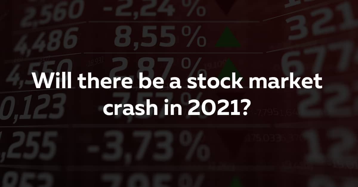 Will there be a stock market crash in 2021?