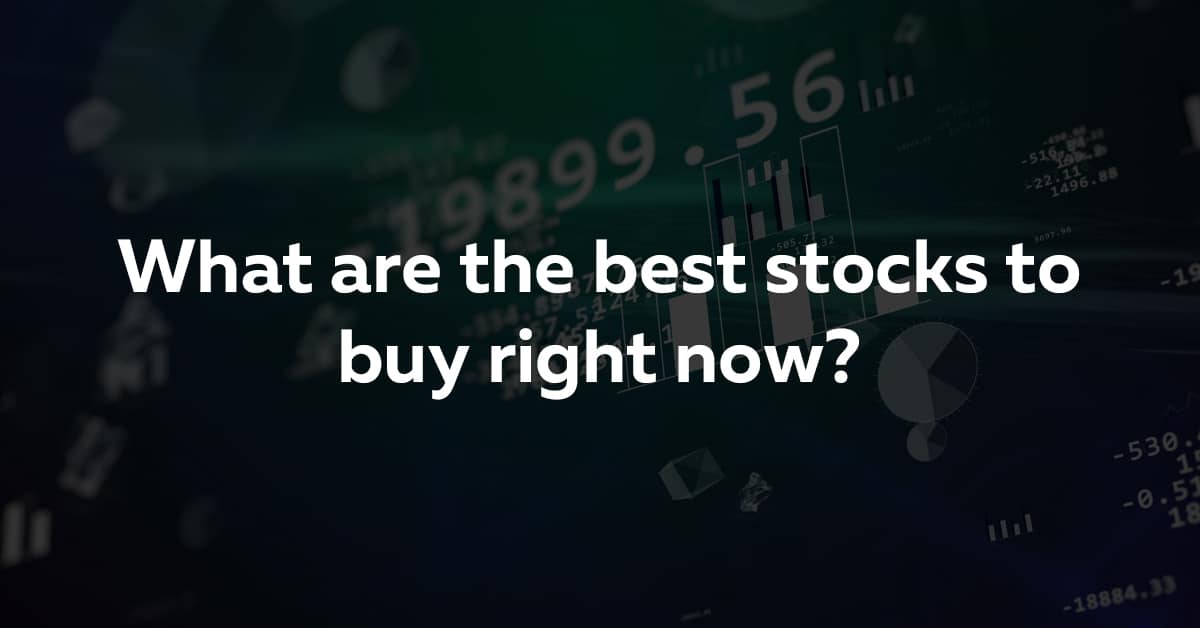What are the best stocks to buy now?