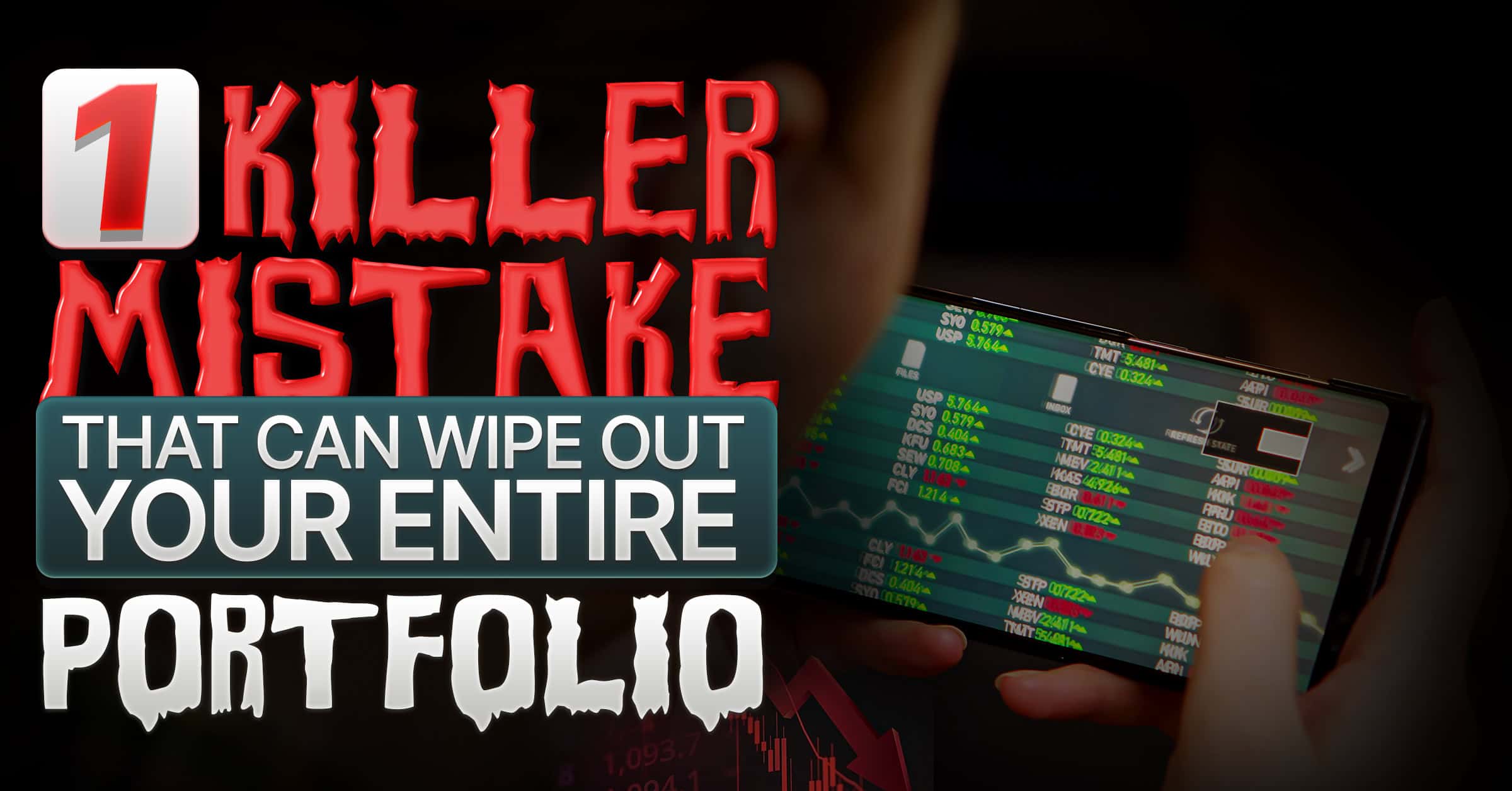 1 Killer Mistake that Can Wipe out Your Entire Portfolio