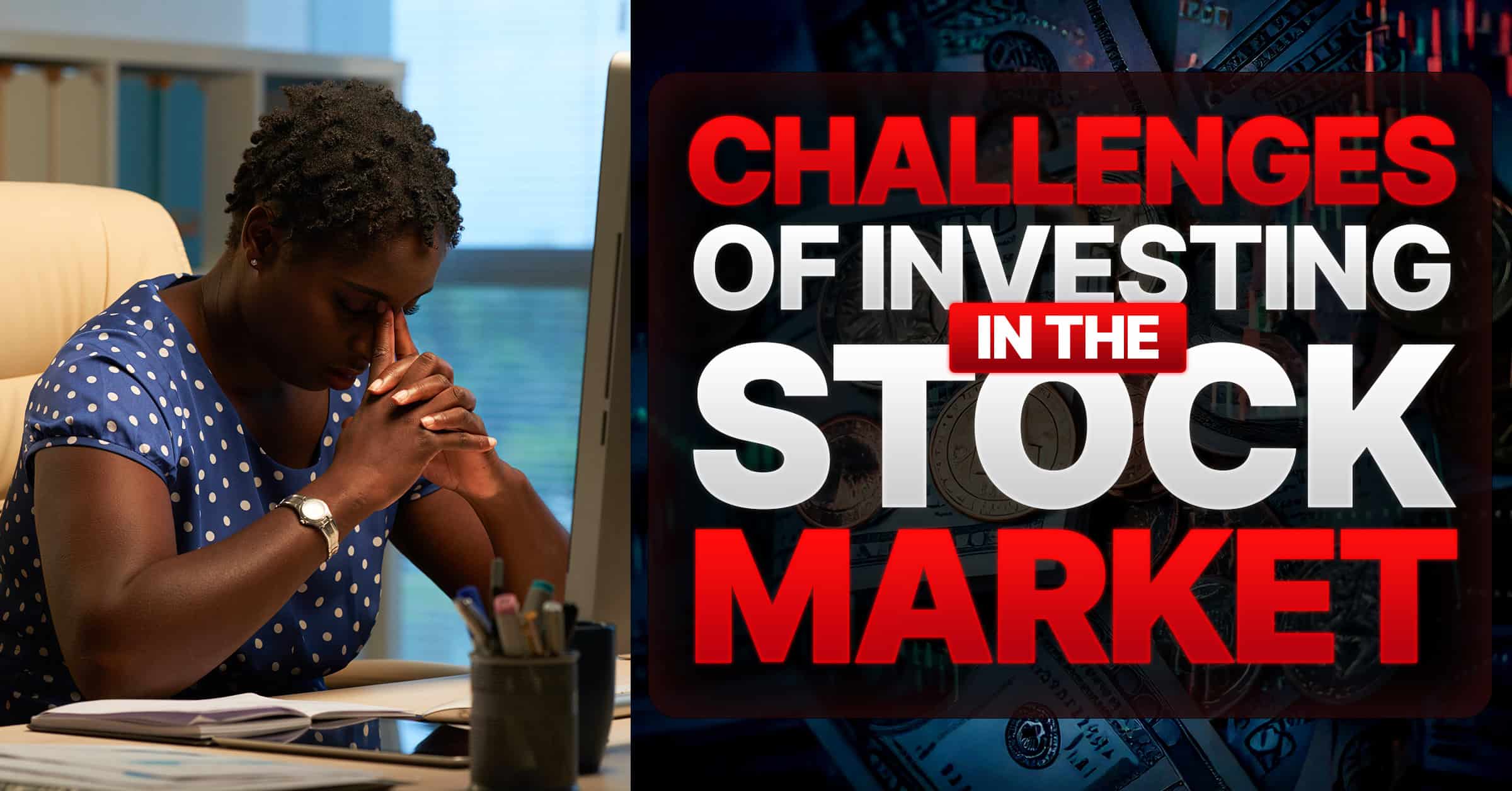 The Challenges of Investing in the Stock Market