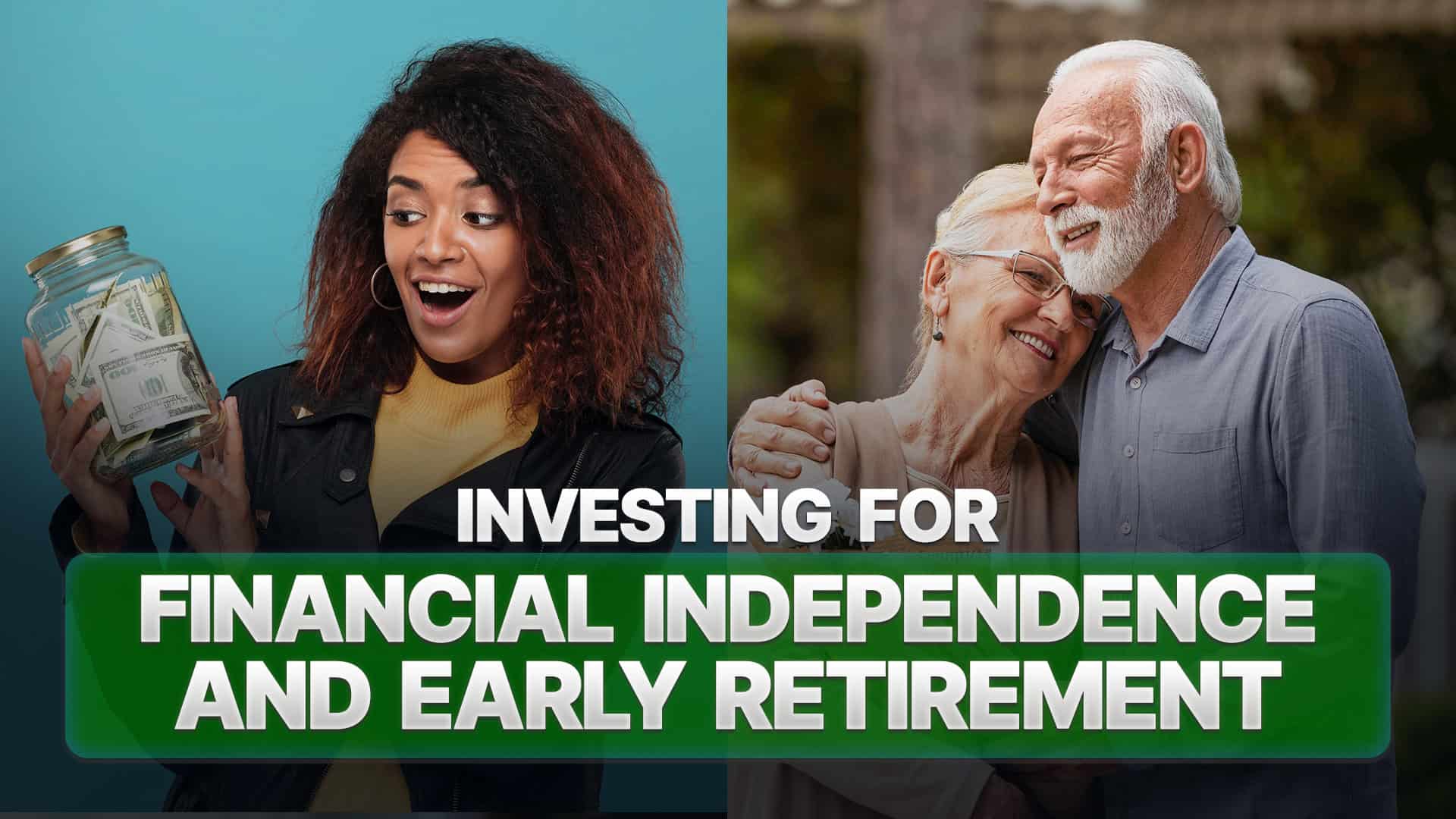 Investing for Financial Independence and Early Retirement