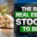 The Best Real Estate Stocks to Buy