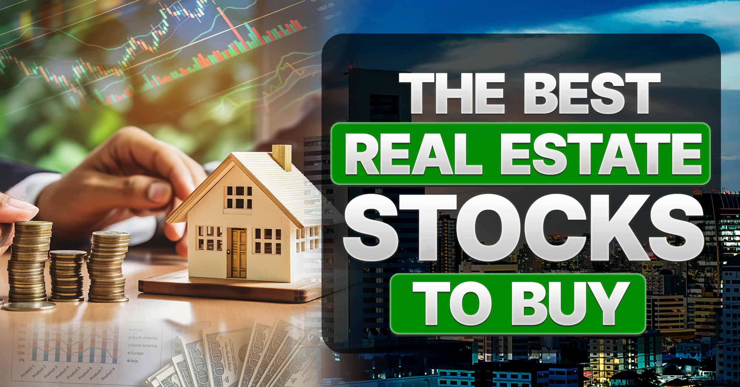 The Best Real Estate Stocks to Buy