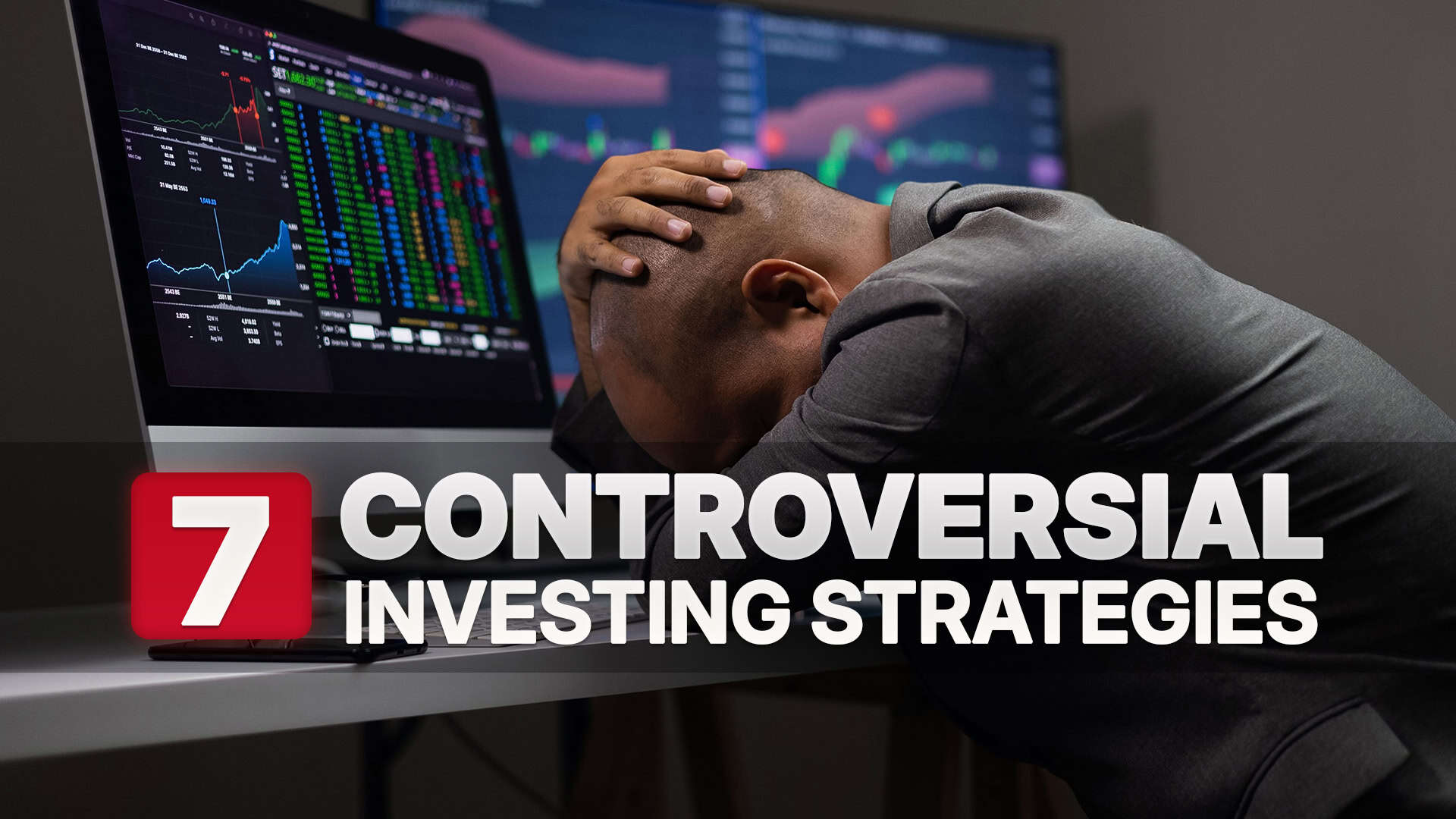 The 7 most controversial investing strategies
