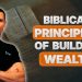 Biblical Principles of Building Wealth