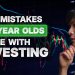 The top investing mistakes 20-year-olds make