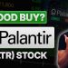 Is Palantir (PLTR) stock still a good buy?